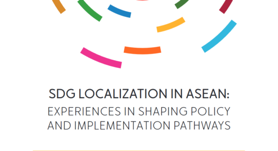 SDG Localization in Asean: Experiences in Shaping Policy and Implementation Pathways (Big Data and the SDGs)