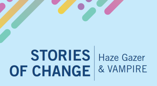 Stories of Change: Haze Gazer & Vampire